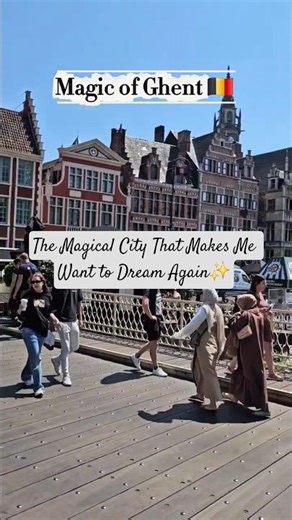 Ghent: The Magical City That Makes Me Want to Dream Again