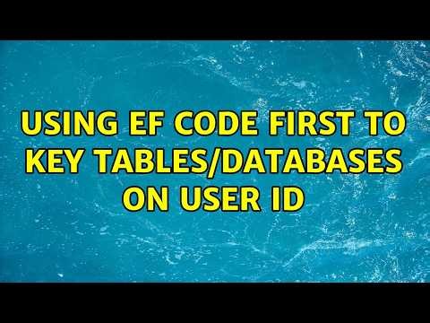 Using EF Code First to key tables/databases on User ID