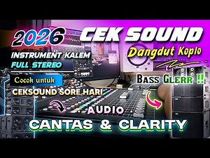 CEK SOUND DANGDUT KOPLO BASS GLERR TERBARU 2026 | AUDIO CLARITY BERSIH FULL STEREO INSTRUMENT