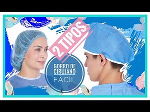 COMO HACER GORROS DE CIRUJANO O QUIRURGICO /2 tipos diferentes