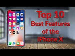 iPHONE X TOP 10 FEATURES