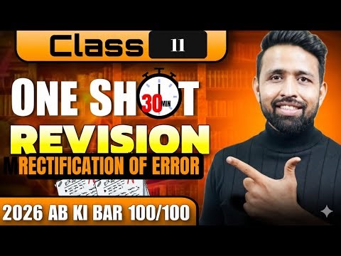RECTIFICATION OF ERROR CLASS 11 🔴 LIVE | ONE SHOT REVISION | ALL TYPES OF ERRORS | ACCOUNTANCY CBSE