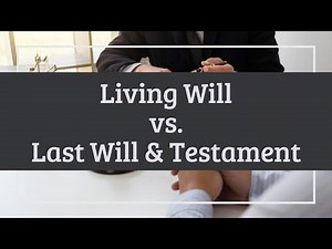 Living Will vs. Last Will and Testament: What's the difference? [Estate Planning Series]