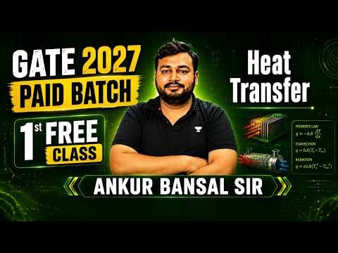 GATE 2027 Heat Transfer Complete Course | Paid Batch Starts Now | 1st Class FREE