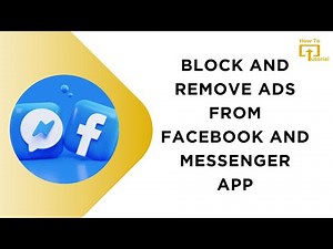 How to Block And Remove Ads From Facebook And Messenger App