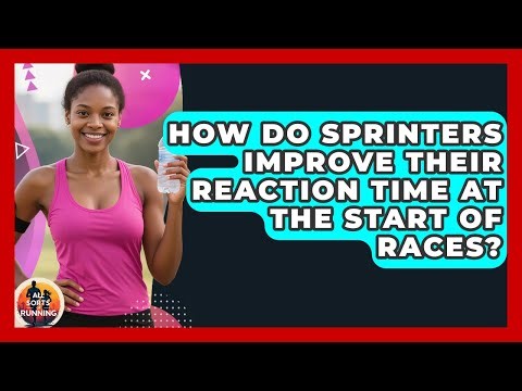 How Do Sprinters Improve Their Reaction Time at the Start of Races? - All Sorts Of Running