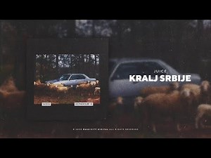 Juice - Kralj Srbije