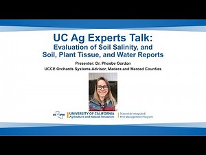UC Ag Experts Talk: Evaluation of Soil Salinity, and Soil, Plant Tissue, and Water Reports