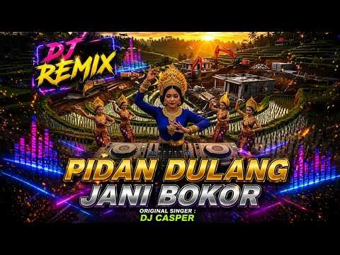 PIDAN DULANG JANI BOKOR - DJ CASPER || DJ BALI TERBARU 2025 || KUMPULAN LAGU BALI