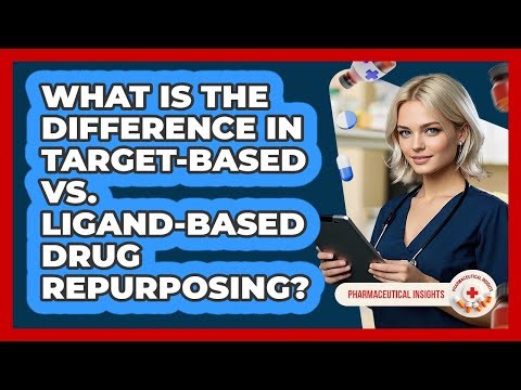 What Is The Difference In Target-based Vs. Ligand-based Drug Repurposing? - Pharmaceutical Insights