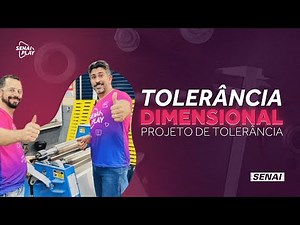 Projeto de Tolerância Dimensional: Como Calcular Valores Máximos e Mínimos | SENAI Play