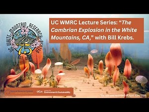 UC WMRC Lecture Series: The Cambrian Explosion in the White Mountains, CA.