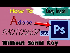 Lesson 1:How to Adobe photoshop cs6 install without serial key