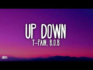 T-Pain - Up Down (Do This All Day) (Lyrics) ft. B.o.B