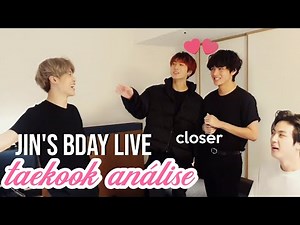 Taekook analysis | Jin's birthday vlive