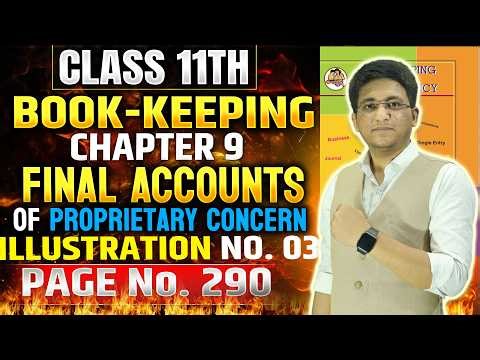 11th BK Chapter 9 Final Accounts of a Proprietary Concern ILLUSTRATION Illustration 3 Page No 290