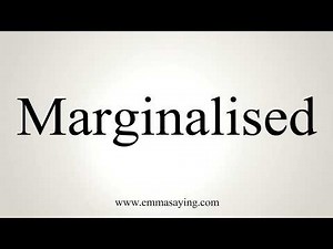 How To Pronounce Marginalised