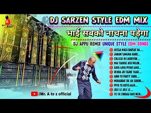 Nonstop Dj Sarzen Dhamaka EDM Songs | Dj Appu EDM songs | Hindi circuit mix | Mr AtoZ Official