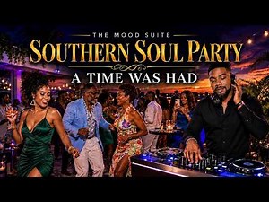 Southern Soul Party: A Time Was Had | Grown-Folks Grooves, Good Times & Party Soul