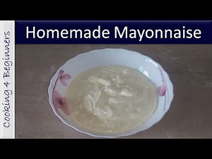 2 Minute Recipes - Homemade Mayonnaise
