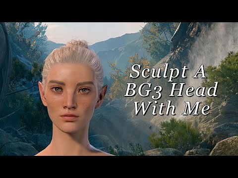 Sculpt A Baldur's Gate 3 Head With Me