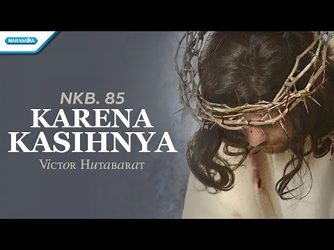 NKB. 85 - Karena KasihNya - Victor Hutabarat (Official lyric video)