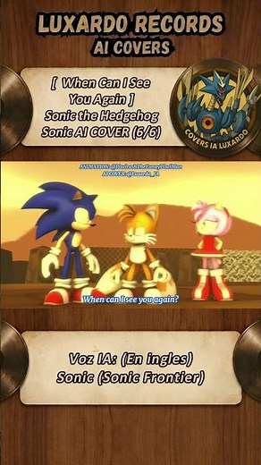 Sonic singing When Can I See You Again, Parte 6 (Special for the 35th anniversary)[Sonic AI COVER]
