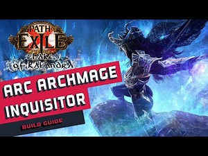 [3.19]Arc Archmage Inquisitor experimental Path of Exile Build
