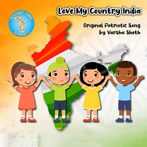Love My Country India - Varsha Sheth: Song Lyrics, Music Videos & Concerts