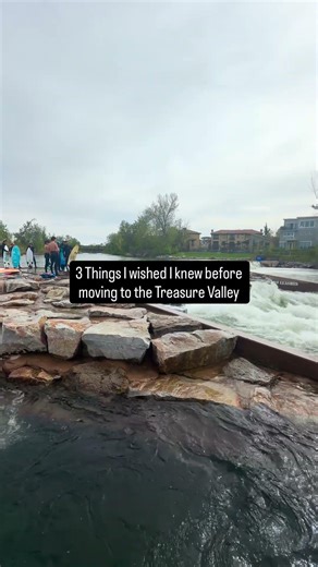 3 things I wish I knew before moving to the Treasure Valley.