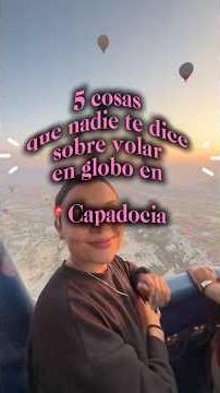 Globo en Capadocia | 5 cosas que debes saber antes