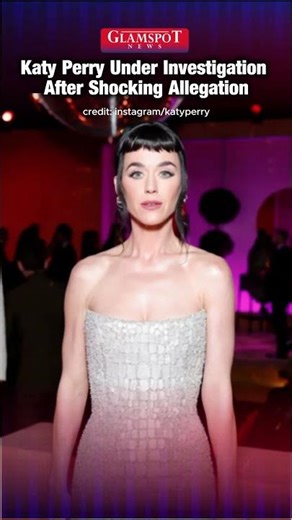 Katy Perry Under Investigation After Shocking Allegation #katyperry