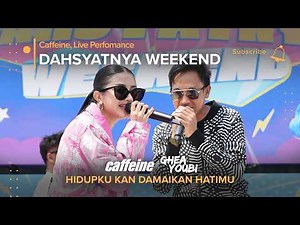 Caffeine feat. Ghea Youbi - Hidupku Kan Damaikan Hatimu | Live Performance