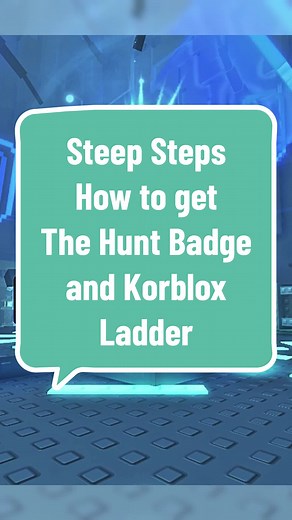 How to Get The Hunt Badge in Steep Steps & Korblox Ladder