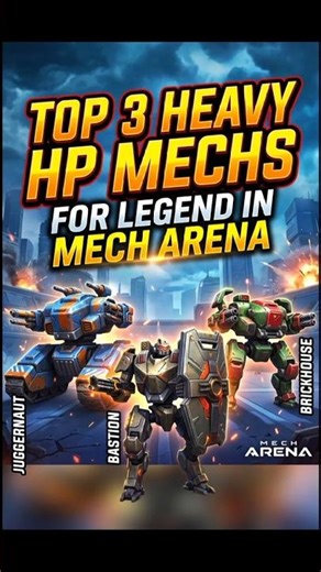 top 3 heavy hp mechs for legend in mech arena