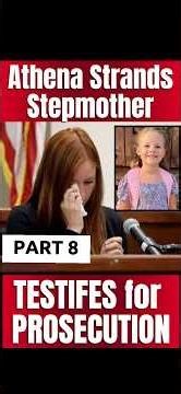 Athena Strands Stepmother, Ashley Strand Testifies for Prosecution in her Murder Trial • PART 8