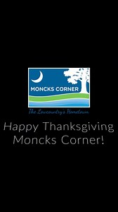 Happy Thanksgiving to the Lowcountry’s Hometown! 💙🦃💚 We hope your day is full of great food, family, and friends. We are truly thankful for YOU! | Town of Moncks Corner