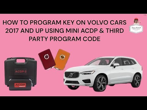 HOW TO PROGRAM KEY ON VOLVO CARS 2017 AND UP USING MINI ACDP & THIRD PARTY PROGRAM CODE