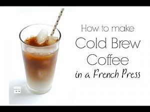 How to make cold brew coffee in a French press