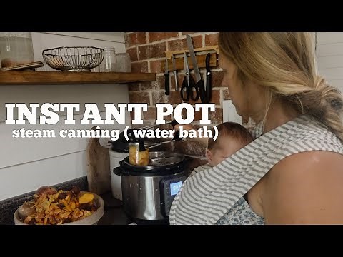How to Can food using the INSTANT POT // STEAM BATH canning in the INSTANT POT