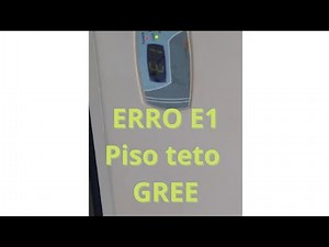 ERRO E1 AR Condicionado PISO TETO GREE