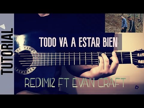 Todo Va a Estar Bien - Redimi2 Ft Evan Craft / TUTORIAL GUITARRA (No Capo)