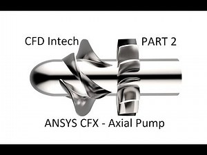 Tutorial ANSYS CFX | Calculation an Axial Flow Pump - Part 2