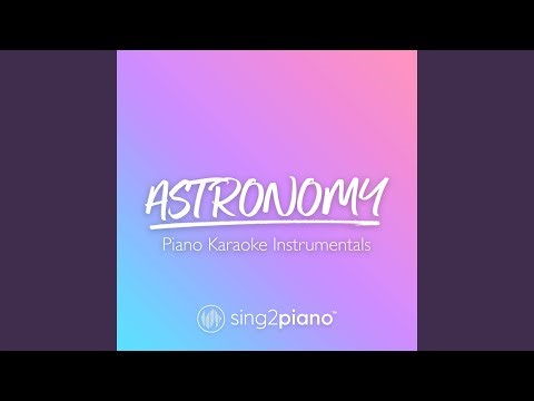 Astronomy (Higher Key) [Originally Performed by Conan Gray] (Piano Karaoke Version)