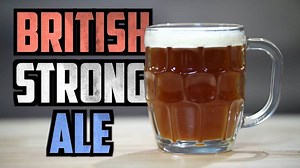 How To Brew British Strong Ale [Full Recipe] Homebrew Academy