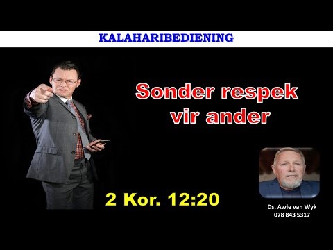 Sonder respek vir ander - Ds Awie van Wyk