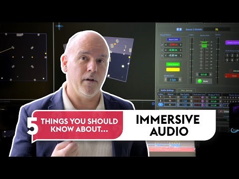5 Things You Should Know About Immersive Audio