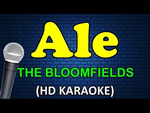 ALE - The Bloomfields (HD Karaoke)