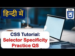 Selector Specificity In CSS | Practice Question Specificity.