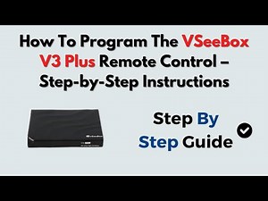 How To Program the VSeeBox V3 Plus Remote Control – Step-by-Step Instructions